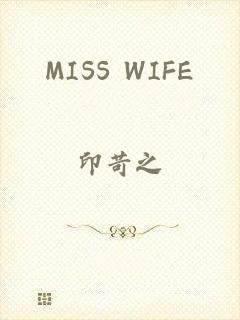 MISS WIFE